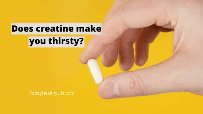 Does creatine make you thirsty?