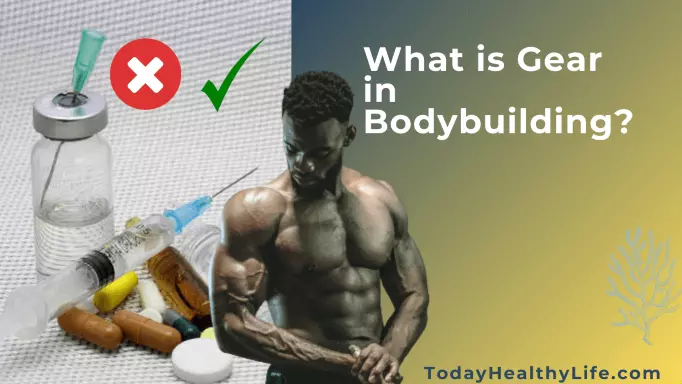 What is Gear in Bodybuilding