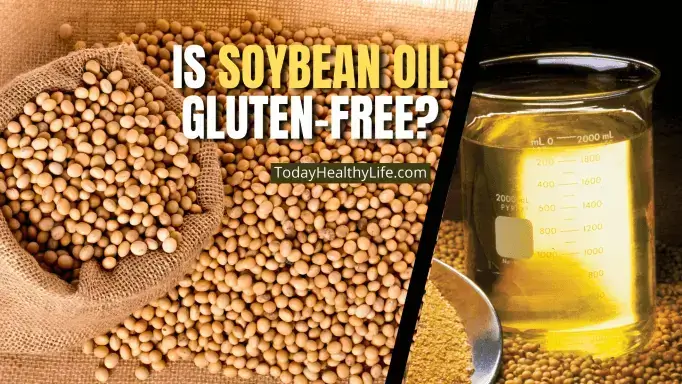 is-soybean-oil-gluten-free-side-effects-benefits-more