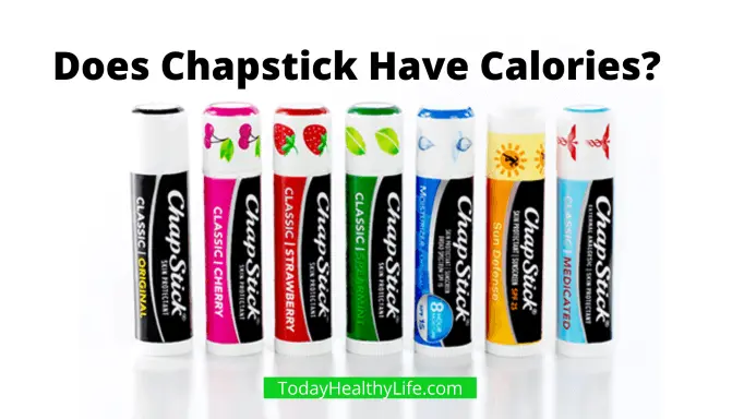 Does Chapstick Have Calories? Amazing Facts & FAQ