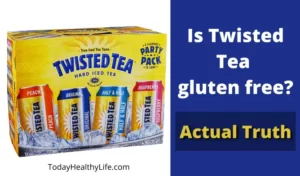 Is Twisted Tea gluten free? Actual Truth