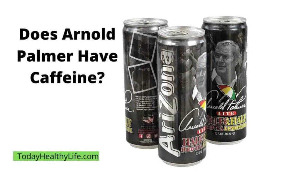 Three Arnold Palmer tea can with white background and a text "Does Arnold Palmer Have Caffeine?". 